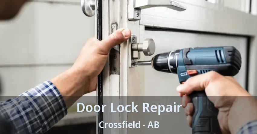 Door Lock Repair Crossfield - AB Door Lock Repair Crossfield - AB