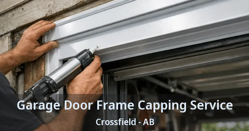 Garage Door Frame Capping Service Crossfield - AB Garage Door Frame Capping Service Crossfield - AB