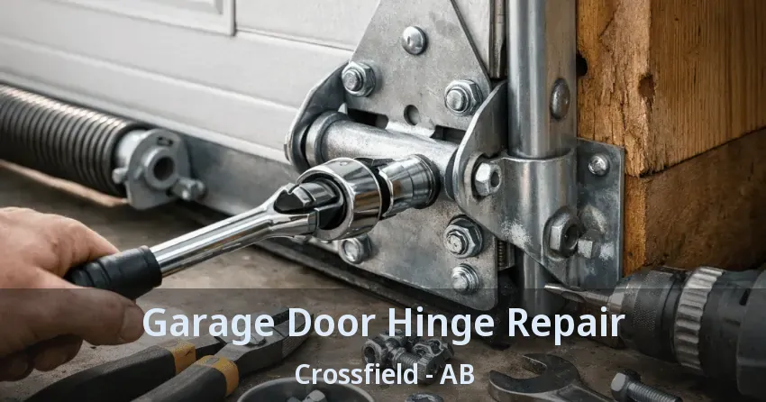 Garage Door Hinge Repair Crossfield - AB Garage Door Hinge Repair Crossfield - AB