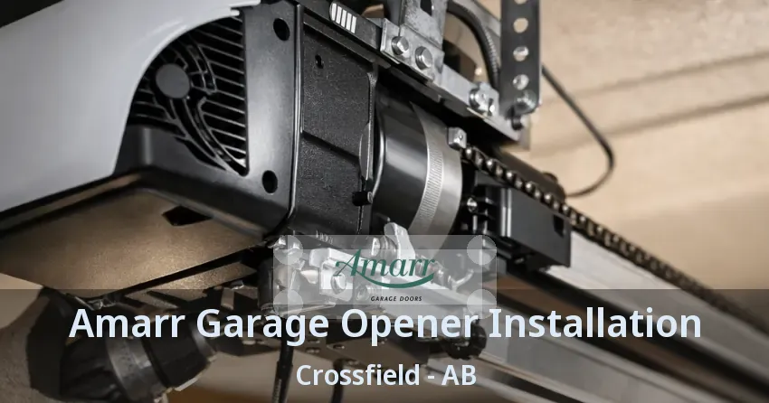 Amarr Garage Opener Installation Crossfield - AB