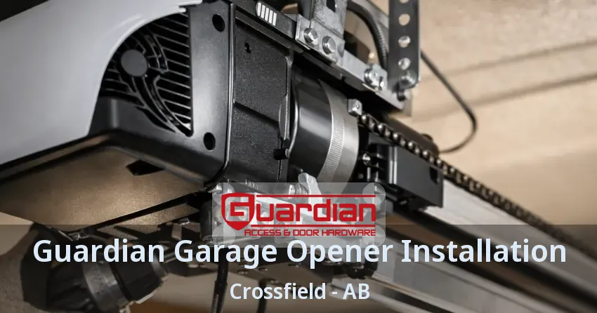 Guardian Garage Opener Installation Crossfield - AB Guardian Garage Opener Installation Crossfield - AB