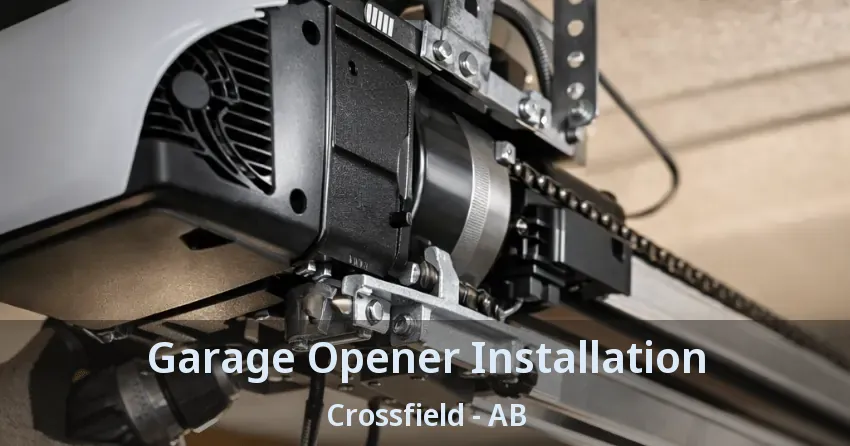 Garage Opener Installation Crossfield - AB Garage Opener Installation Crossfield - AB