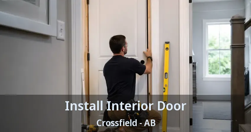 Install Interior Door Crossfield - AB Install Interior Door Crossfield - AB